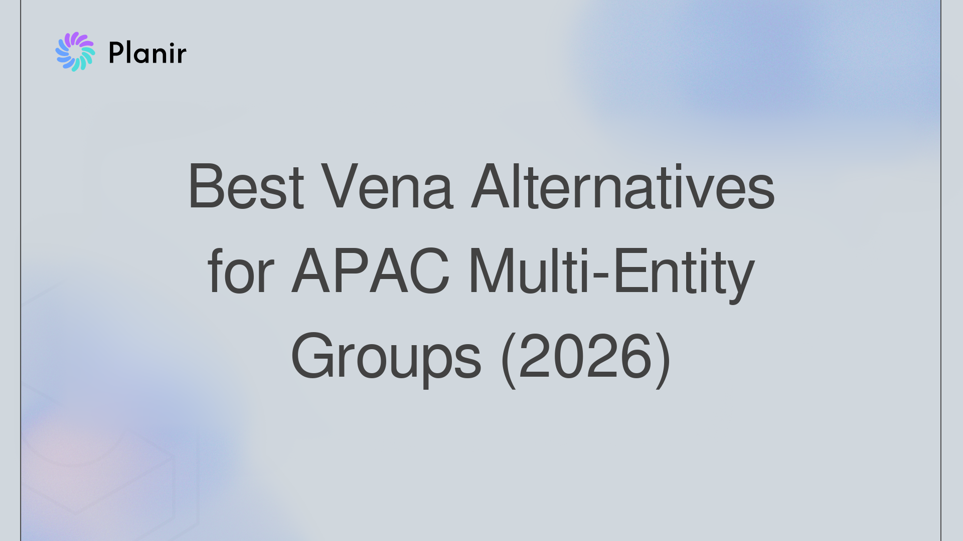 Best Vena Alternatives for APAC Multi-Entity Groups (2026)