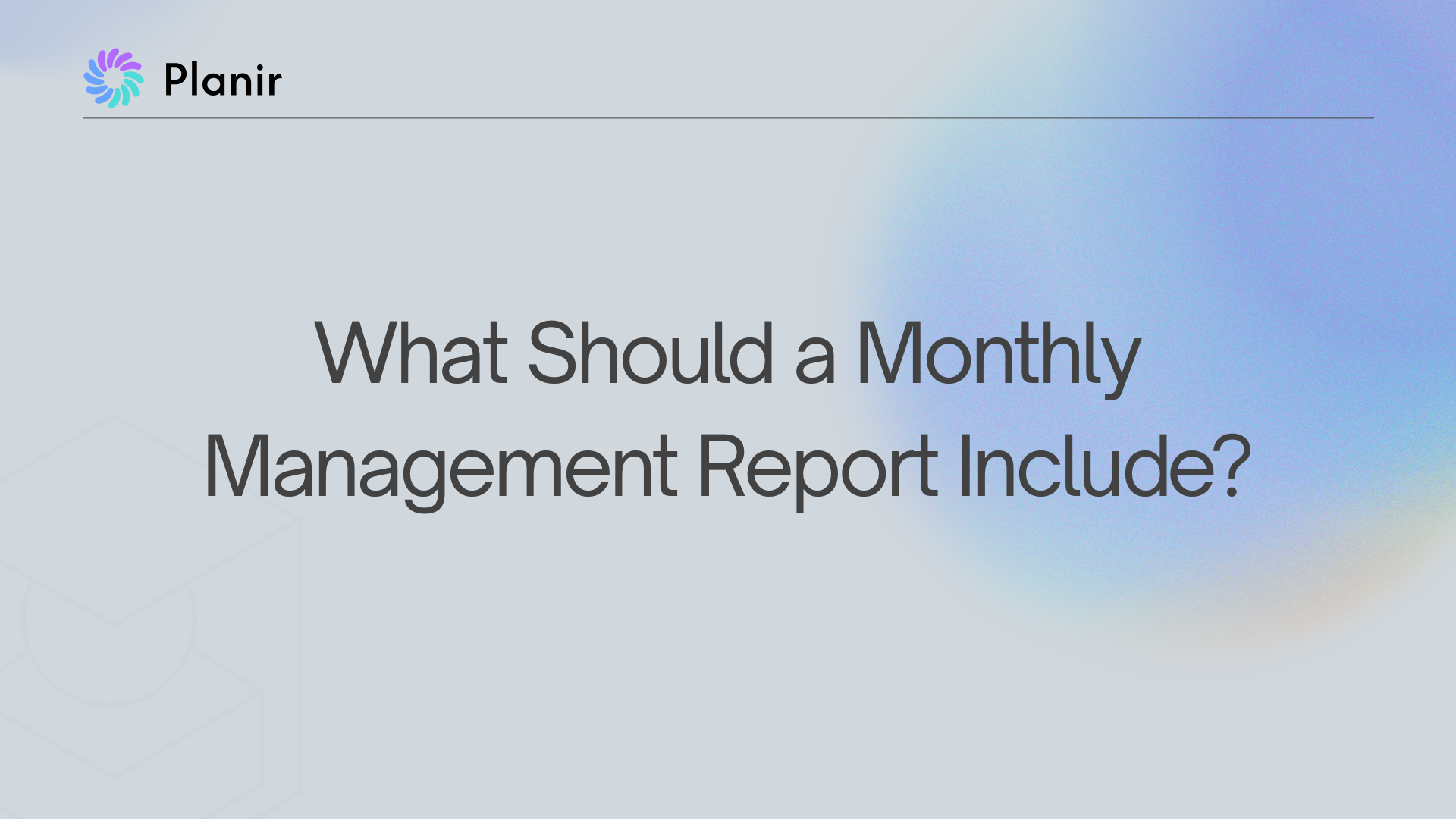 What Should a Monthly Management Report Include?